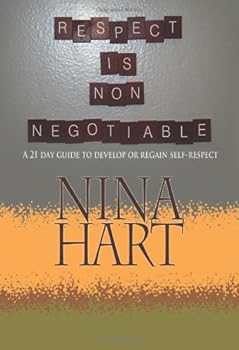 Paperback Respect is Non-negotiable: A 21 Day Guide to Develop or Regain Self-Respect Book