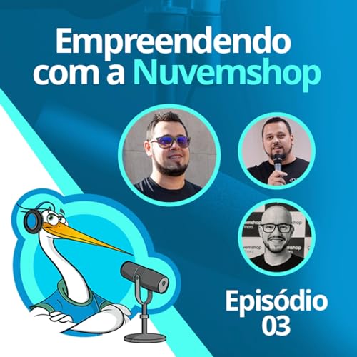 3&ordm; Epis&oacute;dio - Empreendendo com a Nuvemshop - com Everton Braga e Henrique Rezende