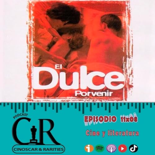 11x08 - CINE Y LITERATURA: EL DULCE PORVENIR Podcast Por capa