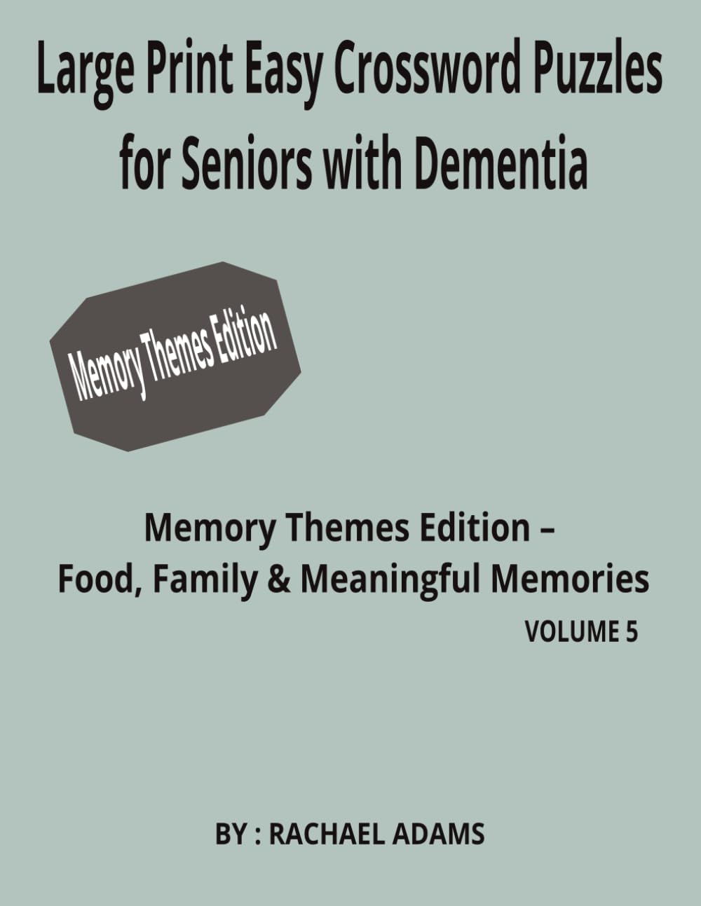 Large Print Easy Crossword Puzzles for Seniors with Dementia: Memory Themes Featuring Food, Family, and Meaningful Moments
