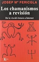 Los Chamanismos a Revision: de La Via del Extasis a Internet 847245472X Book Cover