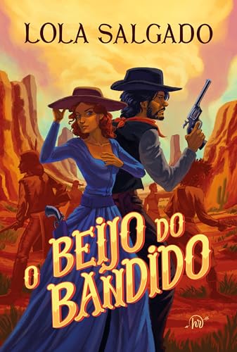 O beijo do bandido – Um romance de faroeste da autora de "Sol em Júpiter" - Salgado, Lola
