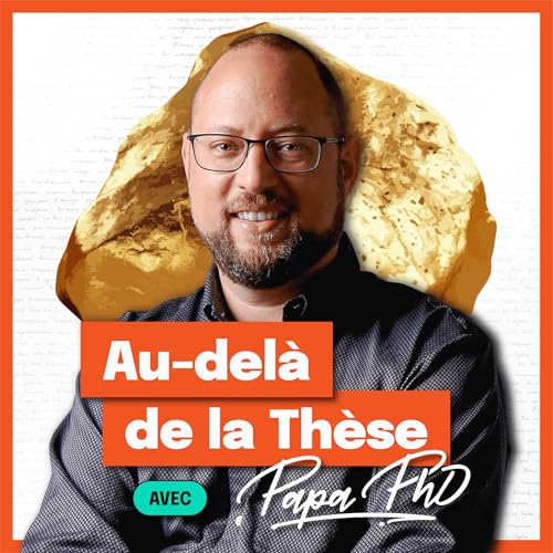 『Pépite Papa PhD : Surmonter les rejets après la thèse avec Nathalie Nguyen-Quoc Ouellette』のカバーアート