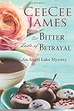 The Bitter Taste of Betrayal: An Angel Lake Mystery