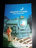 Crosstie Walker:   Under a Sickle Moon B0006QKSRS Book Cover
