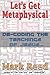 Let's Get Metaphysical: De-Coding the Teachings of Jesus