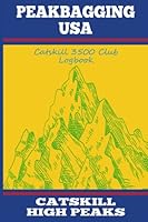 Peakbagging USA Catskill High Peaks logbook: Create a personal record of your 35 summer and 4 winter high peak climbs to become a member of the Catskill 3500 club B08B39QL5D Book Cover