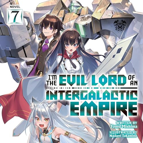 『I'm the Evil Lord of an Intergalactic Empire!, Vol. 7』のカバーアート