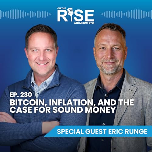 Bitcoin, Inflation, and the Case for Sound Money With Eric Runge