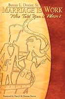 Marriage Is Work Who Told You It Wasn't 0988546310 Book Cover