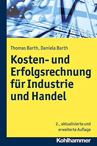 Kosten- und Erfolgsrechnung für Industrie und Handel Kosten- und Erfolgsrechnung für Industrie und Handel