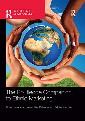 The Routledge Companion to Ethnic Marketing (Routledge Companions in Marketing, Advertising and Communication)