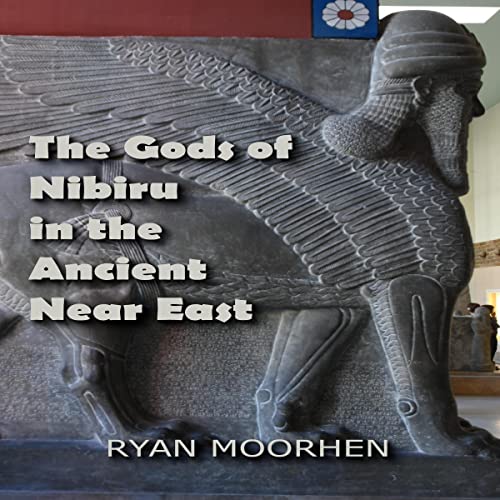 The Gods of Nibiru in the Ancient Near East by Ryan Moorhen episode artwork