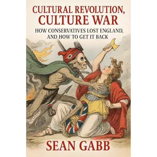 Cultural Revolution, Culture War Audiobook By Sean Gabb cover art