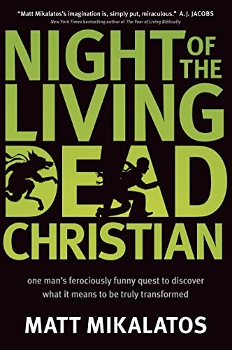 Night Of The Living Dead Christian: One Man’s Ferociously Funny Quest To Discover What It Means To Be Truly Transformed #TOP19
