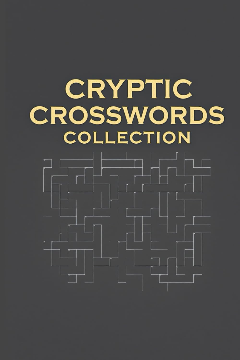 Cryptic Crosswords Collection: 60 British-Style Puzzles with Full Solutions | For Intermediate to Advanced Solvers