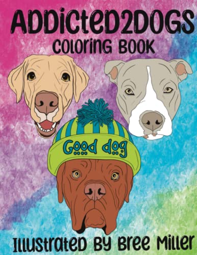 Addicted2Dogs: A dog coloring book ft purebred and mix breed dogs