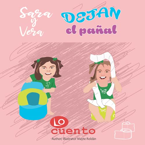 Sara y Vera dejan el pañal: claves para que los niños dejen el pañal, locuento