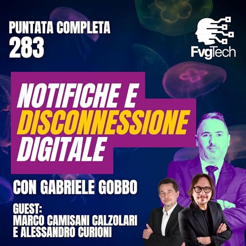 Notifiche e disconnessione digitale: come gestire lo smartphone e ridurre l'ansia da schermo | FvgTech #283 con Gabriele Gobbo