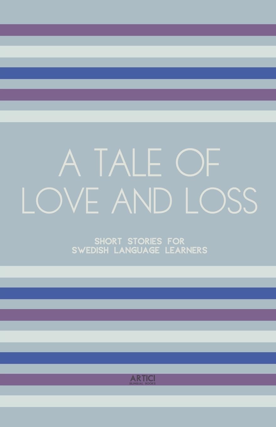 A Tale of Love and Loss: Short Stories for Swedish Language Learners
