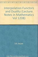 Interpolation Functors and Duality (Lecture Notes in Physics) 0387167900 Book Cover