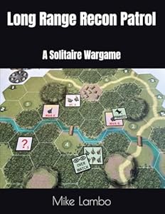 Long Range Recon Patrol: A Solitaire Wargame (Mike Lambo Solitaire Book Games)