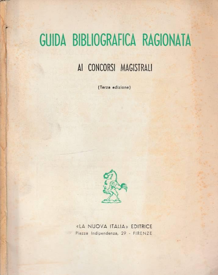 Guida bibliografica ragionata. Ai concorsi magistrali.