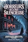  HORREURS DE LA NUIT SILENCIEUSE: Un recueil de contes sombres et festifs, remplis de secrets, de suspense et de peur surnaturelle