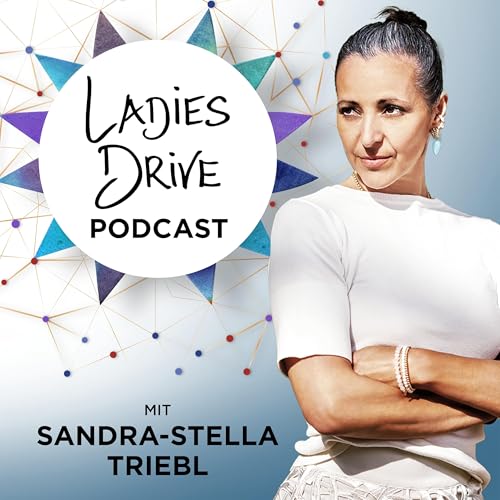 Ladies Drive Podcast Podcast Por Ladies Drive by Sandra-Stella Triebl arte de portada