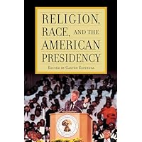 Religion, Race, and the American Presidency