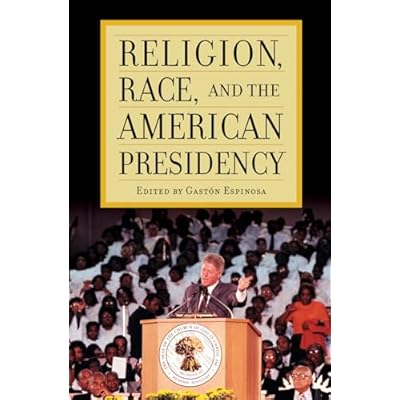 Religion, Race, and the American Presidency