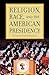 Religion, Race, and the American Presidency