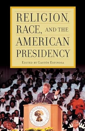 Religion, Race, and the American Presidency book cover