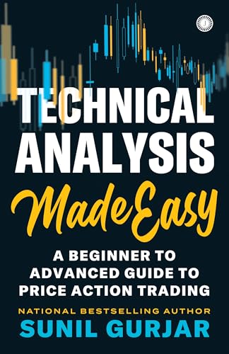 Technical Analysis Made Easy: A Beginner to Advanced Guide to Pri...