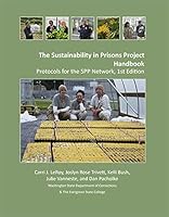 The Sustainability in Prisons Project Handbook: Protocols for the SPP Network, 1st Edition 0988641518 Book Cover