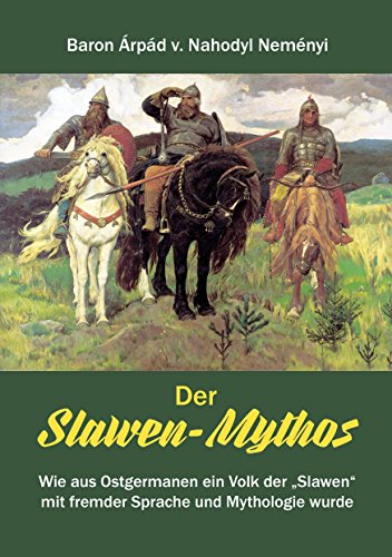 Der Slawen-Mythos: Wie aus Ostgermanen ein Volk... [German] 3738637869 Book Cover
