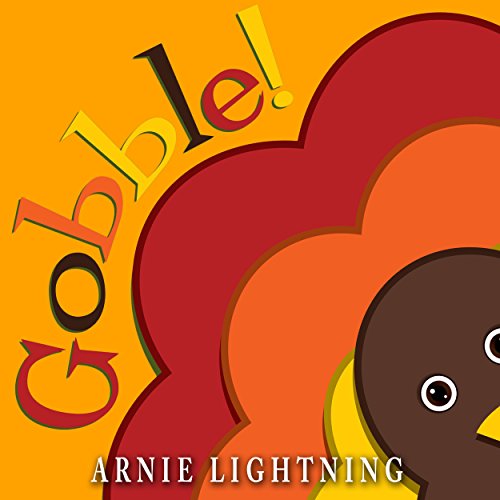 Gobble!: Cute Thanksgiving Stories and Jokes for Kids (Thanksgiving Books for Kids) (English Edition) - Lightning, Arnie