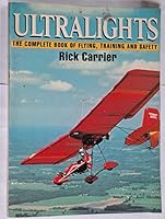 Ultralights: The complete book of flying, training, and safety 0385192908 Book Cover