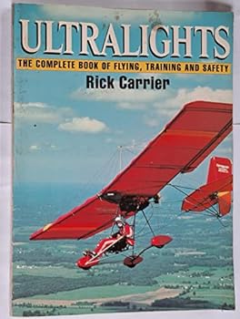 Paperback Ultralights: The Complete Book of Flying, Training, and Safety Book