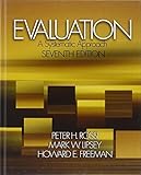 Evaluation (text only) 7th (Seventh) edition by Dr. P. H. Rossi,M. W. Lipsey,Dr. H. E. Freeman