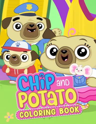 Chip And Potato Coloring Book: 30 Cute Illustrations Easy And Fun To Color - Cool gift for toddler, kids all ages 2-4 4-6 6-8+ on birthday and christmas
