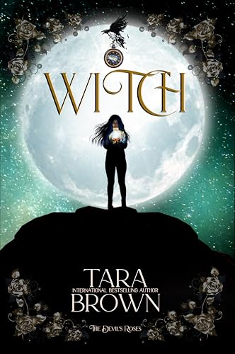 Witch: A Dark Paranormal Romance (The Devil's Roses Book 4)
