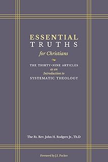 Essential Truths for Christians: The Thirty-Nine Articles as an Introduction to Systematic Theology
