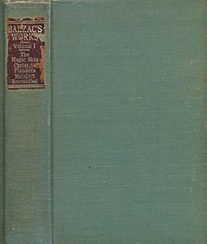 Balzac's Works: Volume I: Philosophical Studies: The Magic Skin, Christ in Flanders, Melmoth Reconciled