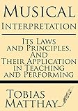 Musical Interpretation: Its Laws and Principles, and their Application in Teaching and Performing