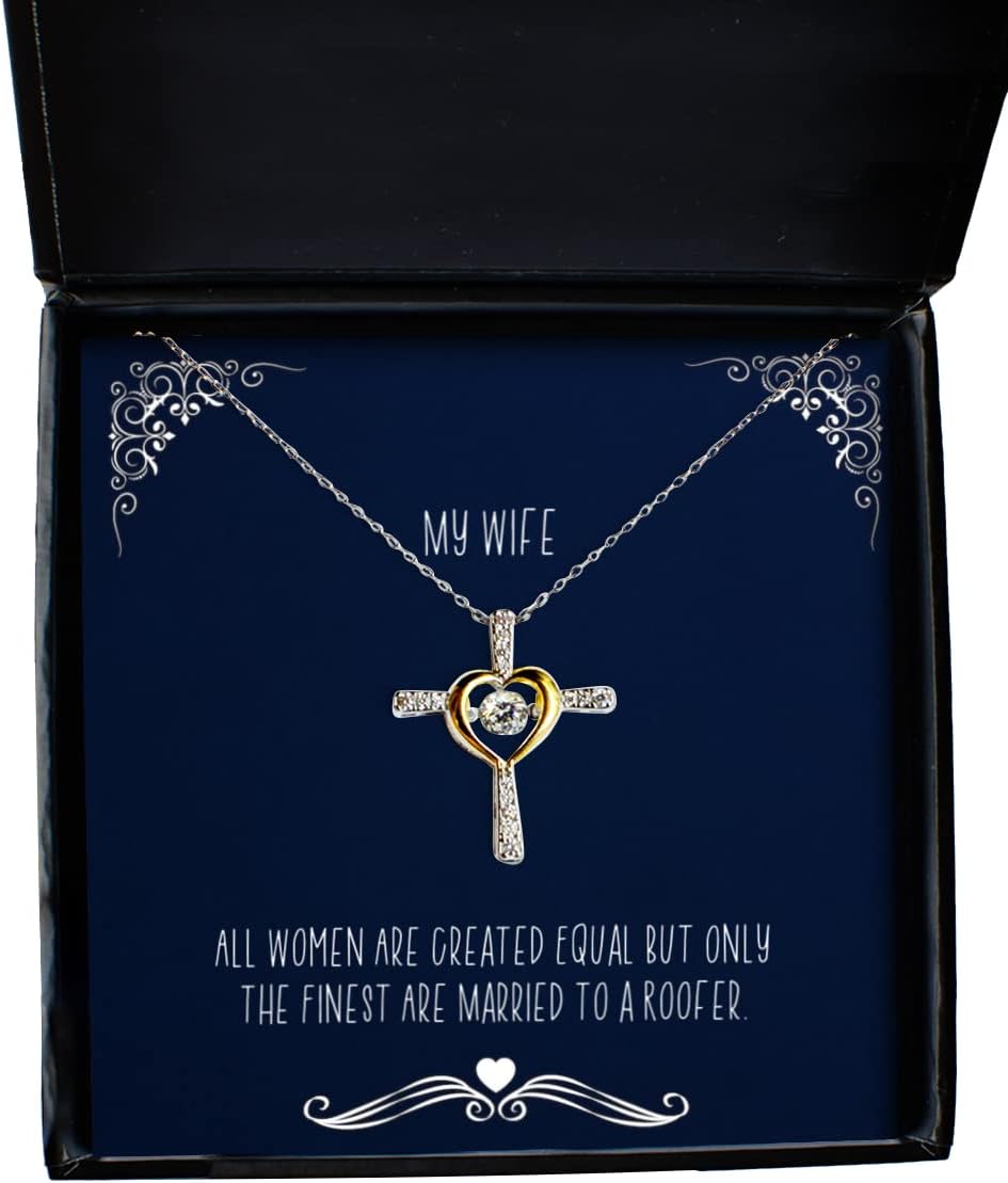 All Women are Created Equal but Only The Finest are Married to a Roofer. Cross Dancing Necklace, Wife Jewelry, Inappropriate for Wife