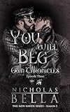 You Will Beg: New Haven Series (New Haven Series: The Odin Chronicles Book 3)