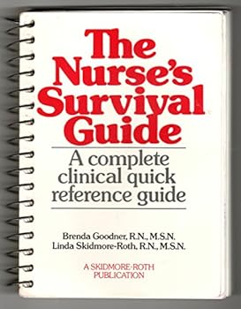 Paperback The Nurse's Survival Guide: The Complete Clinical Quick Reference Guide Book
