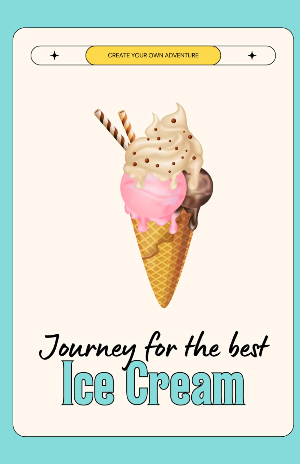 Journey for the Best Ice Cream: Create Your Own Adventure
