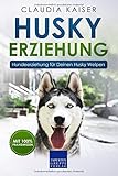 siberian husky züchter österreich  Husky Erziehung: Hundeerziehung für Deinen Husky Welpen (Husky Band, Band 1)